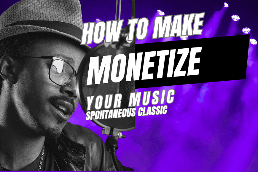 How To Monetize Your Music